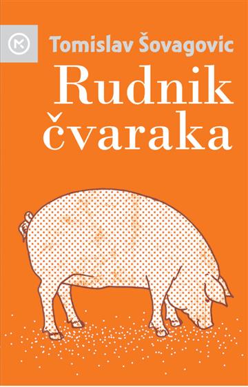 Knjiga Rudnik čvaraka autora Tomislav Šovagović izdana 2022 kao meki uvez dostupna u Knjižari Znanje.