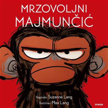 Knjiga Mrzovoljni majmunčić autora Suzanne Lang izdana 2023 kao tvrdi dostupna u Knjižari Znanje.