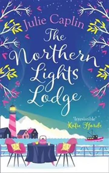 Knjiga Northern Lights Lodge autora Julie Caplin izdana 2019 kao meki uvez dostupna u Knjižari Znanje.