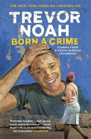Knjiga Born A Crime autora Trevor Noah izdana 2017 kao meki uvez dostupna u Knjižari Znanje.