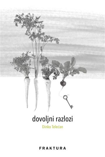 Knjiga Dovoljni razlozi autora Dinko Telećan izdana 2021 kao tvrdi uvez dostupna u Knjižari Znanje.