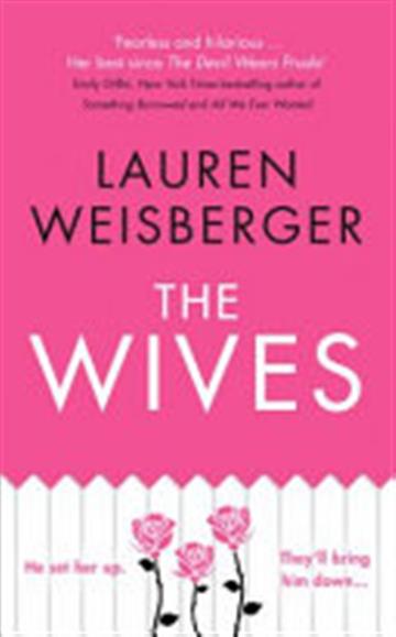 Knjiga Wives, the autora Lauren Weisberger izdana 2018 kao meki uvez dostupna u Knjižari Znanje.