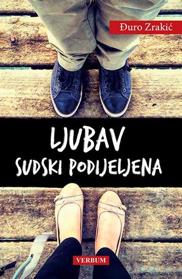 Knjiga Ljubav sudski podijeljena autora Đuro Zrakić izdana 2018 kao meki uvez dostupna u Knjižari Znanje.
