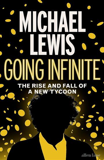 Knjiga Going Infinite autora Michael Lewis izdana 2023 kao tvrdi uvez dostupna u Knjižari Znanje.