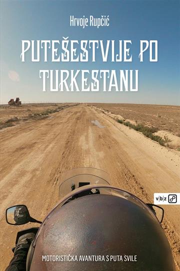 Knjiga Putešestvije po Turkestanu autora Hrvoje Rupčić izdana 2024 kao meki uvez dostupna u Knjižari Znanje.