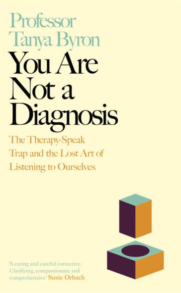 Knjiga You Are Not a Diagnosis autora Tanya Byron izdana 2026 kao tvrdi uvez dostupna u Knjižari Znanje.