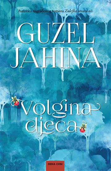 Knjiga Volgina djeca autora Guzel Jahina izdana 2019 kao meki uvez dostupna u Knjižari Znanje.