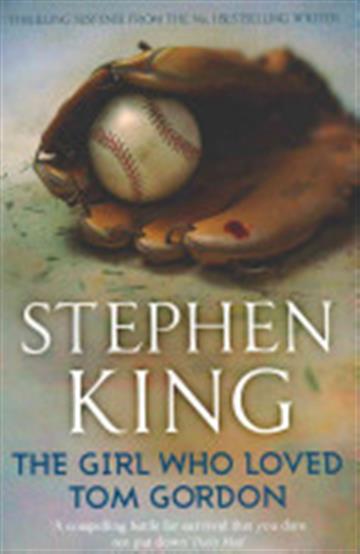 Knjiga The Girl Who Loved Tom Gordon autora Stephen King izdana 2011 kao meki uvez dostupna u Knjižari Znanje.