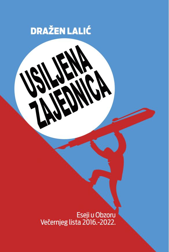 Knjiga Usiljena zajednica autora Dražen Lalić izdana 2022 kao meki uvez dostupna u Knjižari Znanje.