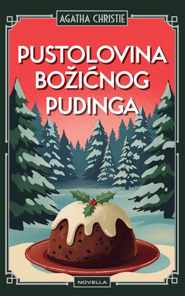 Knjiga Pustolovina božićnog pudinga autora Agatha Christie izdana 2026 kao tvrdi uvez dostupna u Knjižari Znanje.