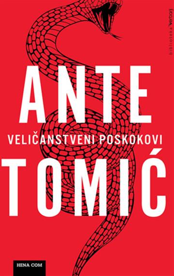 Knjiga Veličanstveni poskokovi autora Ante Tomić izdana 2025 kao meki uvez dostupna u Knjižari Znanje.
