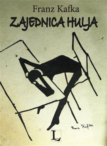 Knjiga Zajednica hulja autora Franz Kafka izdana  kao tvrdi uvez dostupna u Knjižari Znanje.