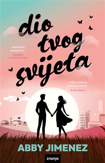 Knjiga Dio tvog svijeta autora Abby Jimenez izdana 2026 kao meki uvez dostupna u Knjižari Znanje.