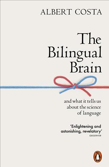 Knjiga The Bilingual Brain autora Albert Costa izdana 2021 kao meki uvez dostupna u Knjižari Znanje.