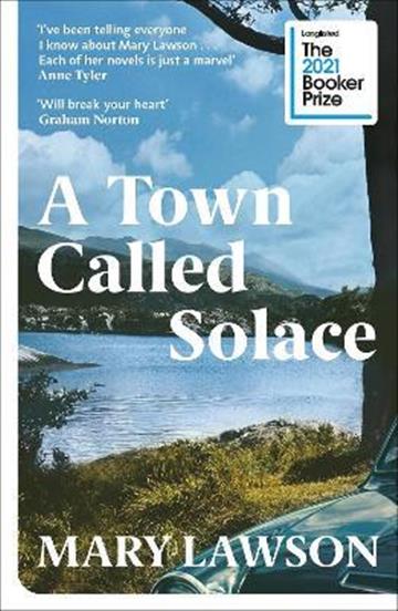 Knjiga A Town Called Solace autora Mary Lawson izdana 2022 kao meki uvez dostupna u Knjižari Znanje.