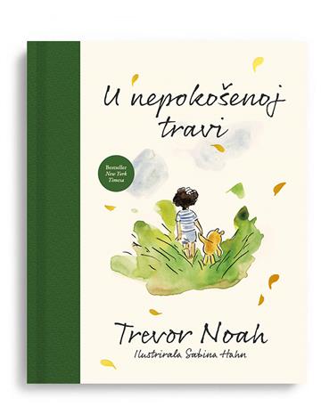 Knjiga U nepokošenoj travi autora Trevor Noah izdana 2026 kao tvrdi uvez dostupna u Knjižari Znanje.