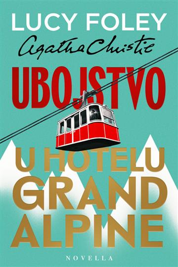 Knjiga Ubojstvo u hotelu Grand Alpine autora Lucy Foley izdana 2026 kao meki uvez dostupna u Knjižari Znanje.