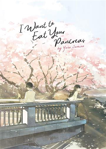 Knjiga I Want to Eat Your Pancreas autora Yoru Sumino izdana 2018 kao meki uvez dostupna u Knjižari Znanje.