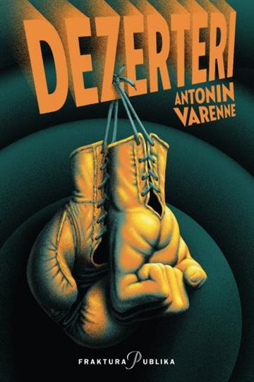 Knjiga Dezerteri autora Antonin Varenne izdana 2017 kao tvrdi uvez dostupna u Knjižari Znanje.