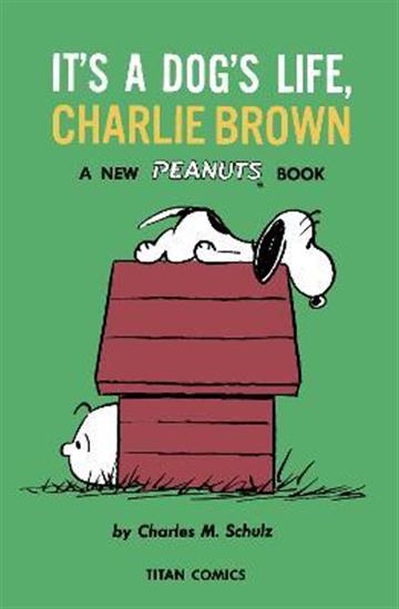 Knjiga Peanuts: It's A Dog's Life, Charlie Brown autora Charles Schulz izdana 2022 kao meki uvez dostupna u Knjižari Znanje.