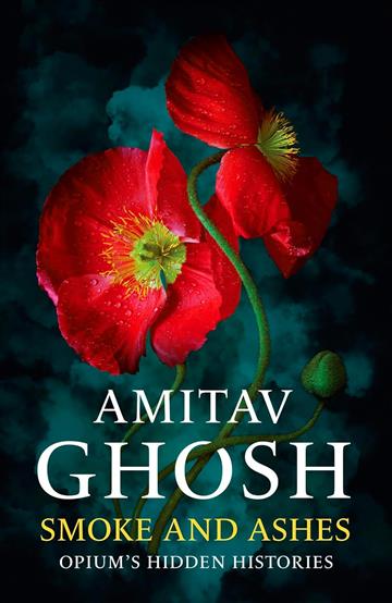 Knjiga Smoke And Ashes autora Amitav Ghosh izdana 2024 kao meki uvez dostupna u Knjižari Znanje.