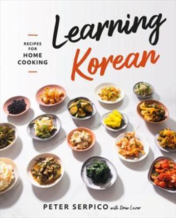 Knjiga Learning Korean: Recipes for Home Cooking autora Peter Serpico izdana 2022 kao tvrdi uvez dostupna u Knjižari Znanje.