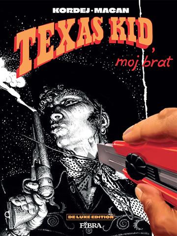 Knjiga Texas Kid De Luxe autora Darko Macan; Igor Kordej izdana 2023 kao tvrdi uvez dostupna u Knjižari Znanje.