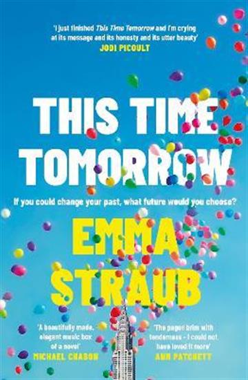 Knjiga This Time Tomorrow autora Emma Straub izdana 2022 kao meki uvez dostupna u Knjižari Znanje.