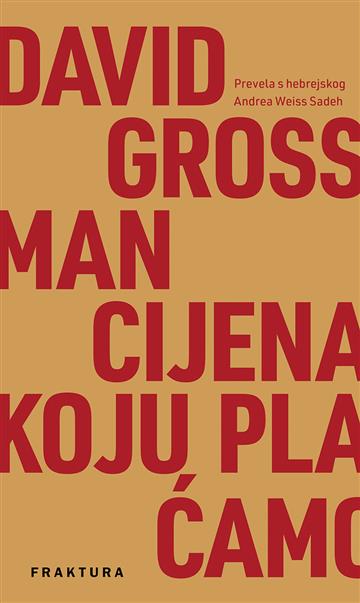 Knjiga Cijena koju plaćamo autora David Grossman izdana 2025 kao meki uvez dostupna u Knjižari Znanje.