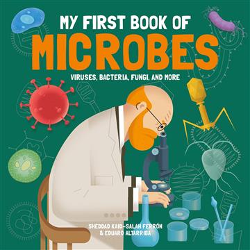 Knjiga My First Book of Microbes autora Sheddad Kaid-Salah F izdana 2021 kao tvrdi uvez dostupna u Knjižari Znanje.