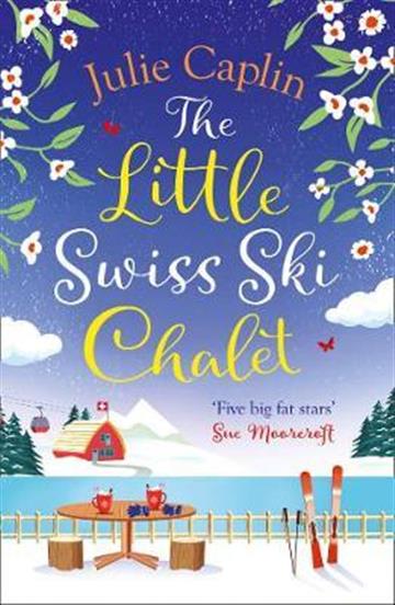Knjiga Little Swiss Ski Chalet autora Julie Caplin izdana 2021 kao meki uvez dostupna u Knjižari Znanje.
