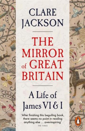 Knjiga Mirror of Great Britain: Life of James VI & I autora Clare Jackson izdana 2026 kao meki uvez dostupna u Knjižari Znanje.