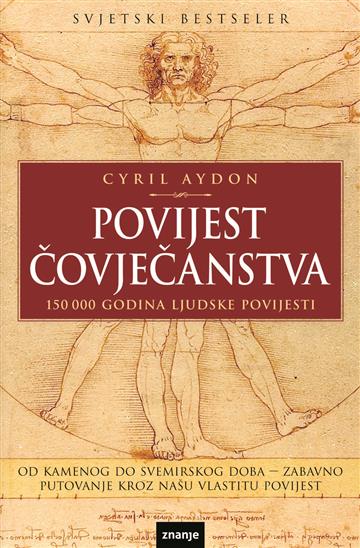 Knjiga Povijest čovječanstva autora Cyril Aydon izdana  kao meki uvez dostupna u Knjižari Znanje.