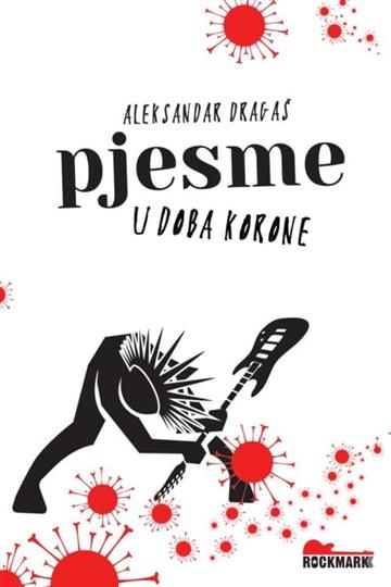 Knjiga Pjesme u doba korone autora Aleksandar Dragaš izdana 2021 kao meki uvez dostupna u Knjižari Znanje.