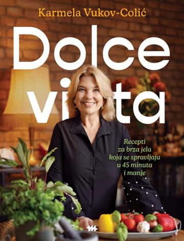Knjiga Dolce vita autora Karmela Vukov-Colić izdana 2025 kao meki uvez dostupna u Knjižari Znanje.