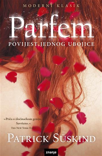 Knjiga Parfem, povijest jednog ubojice autora Patrick Süskind izdana  kao meki uvez dostupna u Knjižari Znanje.