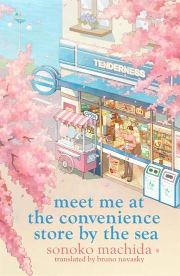 Knjiga Meet Me at the Convenience Store by the Sea autora Sonoko Machida izdana 2026 kao meki uvez dostupna u Knjižari Znanje.