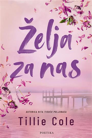 Knjiga Želja za nas autora Tillie Cole izdana 2026 kao meki uvez dostupna u Knjižari Znanje.