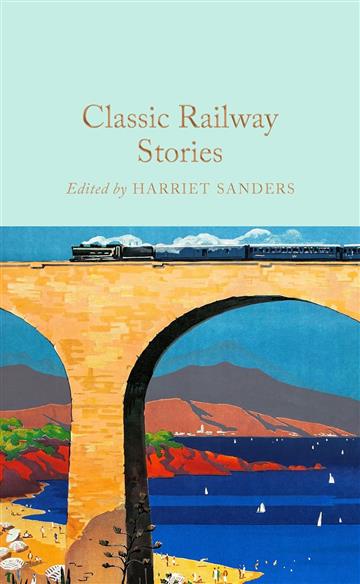 Knjiga Classic Railway Stories autora Ed. Harriet Sanders izdana 2025 kao tvrdi uvez dostupna u Knjižari Znanje.