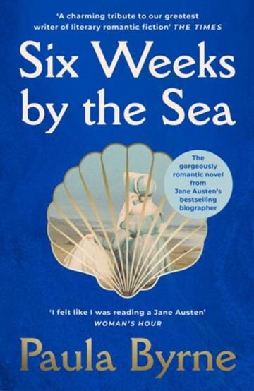 Knjiga Six Weeks By the Sea autora Paula Byrne izdana 2026 kao meki uvez dostupna u Knjižari Znanje.