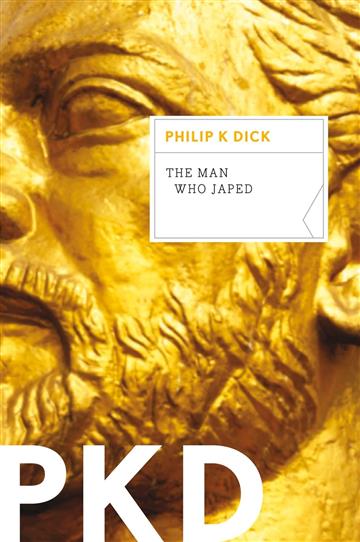 Knjiga Man Who Japed autora Philip K. Dick izdana 2012 kao meki uvez dostupna u Knjižari Znanje.