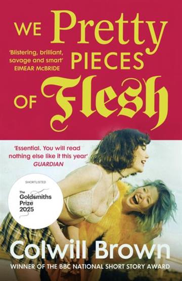 Knjiga We Pretty Pieces of Flesh autora Colwill Brown izdana 2026 kao  dostupna u Knjižari Znanje.
