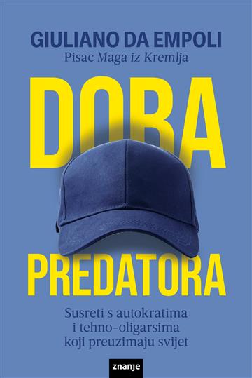Knjiga Doba predatora autora Giuliano da Empoli izdana 2025 kao meki uvez dostupna u Knjižari Znanje.