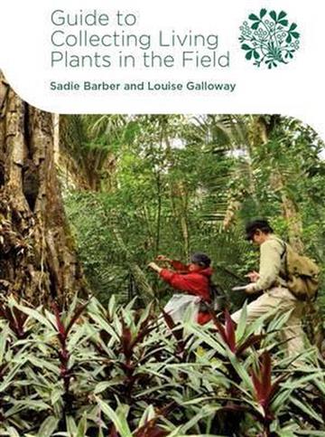 Knjiga Guide to Collecting Living Plants in the Field autora Sadie Barber izdana 2014 kao meki uvez dostupna u Knjižari Znanje.