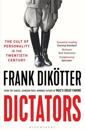 Knjiga Dictators: Cult of Personality in 20th Century autora Frank Dikötter izdana 2020 kao meki uvez dostupna u Knjižari Znanje.