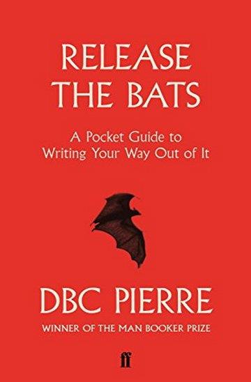 Knjiga Release The Bats: Writing Your Way Out Of It autora DBC Pierre izdana 2017 kao meki uvez dostupna u Knjižari Znanje.