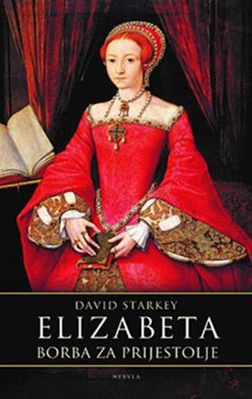 Knjiga Elizabeta
Borba za prijestolje autora David Starkey izdana 2021 kao meki uvez dostupna u Knjižari Znanje.