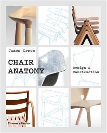 Knjiga Chair Anatomy: Design and Construction autora James Orrom izdana 2018 kao tvrdi uvez dostupna u Knjižari Znanje.
