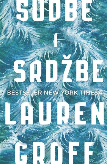 Knjiga Sudbe i srdžbe autora Lauren Groff izdana 2016 kao meki uvez dostupna u Knjižari Znanje.