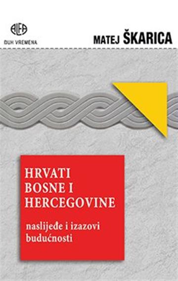 Knjiga Hrvati Bosne i Hercegovine autora Matej Škarica izdana 2020 kao meki uvez dostupna u Knjižari Znanje.